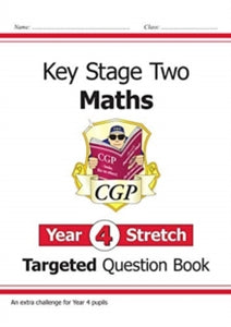 KS2 Maths Targeted Question Book: Challenging Maths - Year 4 Stretch - CGP Books; CGP Books (Paperback) 23-04-2019 