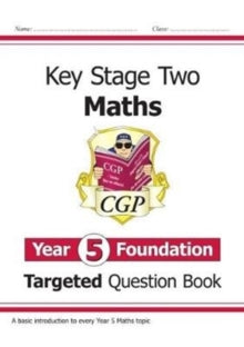 KS2 Maths Targeted Question Book: Year 5 Foundation - CGP Books; CGP Books (Paperback) 30-07-2018 