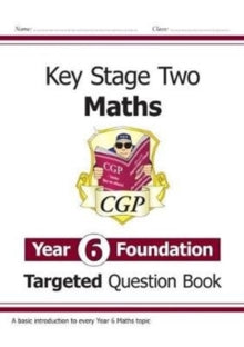 KS2 Maths Targeted Question Book: Year 6 Foundation - CGP Books; CGP Books (Paperback) 30-07-2018 