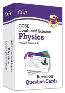9-1 GCSE Combined Science: Physics AQA Revision Question Cards - CGP Books; CGP Books (Mixed media product) 23-08-2018 