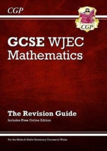 WJEC GCSE Maths Revision Guide (with Online Edition) - Parsons, Richard; CGP Books (Paperback) 11-12-2018 