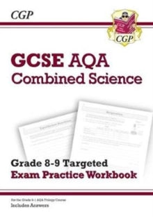 GCSE Combined Science AQA Grade 8-9 Targeted Exam Practice Workbook (includes Answers) - CGP Books; CGP Books (Paperback) 15-08-2018 