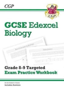 GCSE Biology Edexcel Grade 8-9 Targeted Exam Practice Workbook (includes Answers) - CGP Books; CGP Books (Paperback) 16-10-2018 