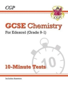 Grade 9-1 GCSE Chemistry: Edexcel 10-Minute Tests (with answers) - CGP Books; CGP Books (Paperback) 30-08-2018 