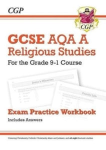 Grade 9-1 GCSE Religious Studies: AQA A Exam Practice Workbook (includes Answers) - CGP Books; CGP Books (Paperback) 14-11-2018 