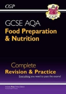 9-1 GCSE Food Preparation & Nutrition AQA Complete Revision & Practice (with Online Edn) - CGP Books; CGP Books (Paperback) 26-10-2018 