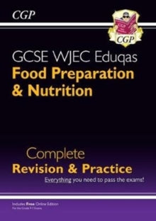 9-1 GCSE Food Preparation & Nutrition WJEC Eduqas Complete Revision & Practice (with Online Edn) - CGP Books; CGP Books (Paperback) 26-10-2018 