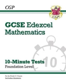 Grade 9-1 GCSE Maths Edexcel 10-Minute Tests - Foundation (includes Answers) - CGP Books; CGP Books (Paperback) 11-10-2018 