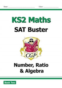 New KS2 Maths SAT Buster: Number, Ratio & Algebra - Book 2 (for the 2022 tests) - CGP Books; CGP Books (Paperback) 17-12-2018 