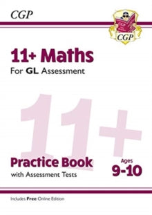 11+ GL Maths Practice Book & Assessment Tests - Ages 9-10 (with Online Edition) - CGP Books; CGP Books (Paperback) 14-01-2019 
