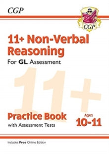 11+ GL Non-Verbal Reasoning Practice Book & Assessment Tests - Ages 10-11 (with Online Edition) - CGP Books; CGP Books (Paperback) 14-01-2019 