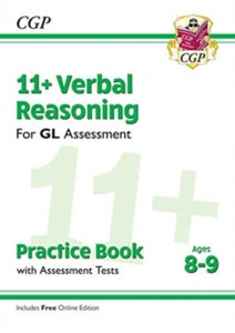 11+ GL Verbal Reasoning Practice Book & Assessment Tests - Ages 8-9 (with Online Edition) - CGP Books; CGP Books (Paperback) 20-11-2018 