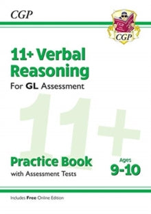 11+ GL Verbal Reasoning Practice Book & Assessment Tests - Ages 9-10 (with Online Edition) - CGP Books; CGP Books (Paperback) 14-01-2019 