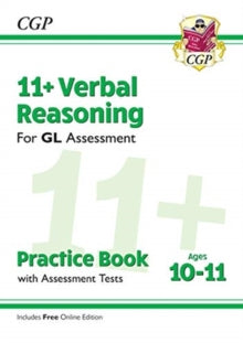 11+ GL Verbal Reasoning Practice Book & Assessment Tests - Ages 10-11 (with Online Edition) - CGP Books; CGP Books (Paperback) 14-01-2019 