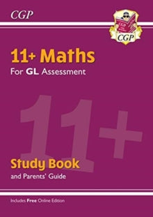11+ GL Maths Study Book (with Parents' Guide & Online Edition) - CGP Books; CGP Books (Paperback) 14-01-2019 