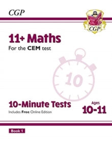 11+ CEM 10-Minute Tests: Maths - Ages 10-11 Book 1 (with Online Edition) - CGP Books; CGP Books (Paperback) 08-11-2018 