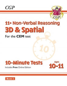 11+ CEM 10-Minute Tests: Non-Verbal Reasoning 3D & Spatial - Ages 10-11 Book 2 (with Online Ed) - CGP Books; CGP Books (Paperback) 14-01-2019 