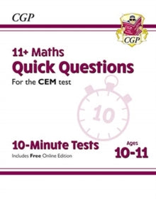 11+ CEM 10-Minute Tests: Maths Quick Questions - Ages 10-11 (with Online Edition) - CGP Books; CGP Books (Paperback) 14-01-2019 