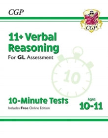 11+ GL 10-Minute Tests: Verbal Reasoning - Ages 10-11 (with Online Edition) - CGP Books; CGP Books (Paperback) 14-01-2019 