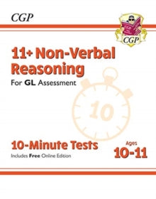 11+ GL 10-Minute Tests: Non-Verbal Reasoning - Ages 10-11 (with Online Edition) - CGP Books; CGP Books (Paperback) 14-01-2019 