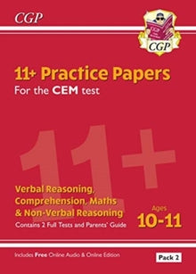 11+ CEM Practice Papers: Ages 10-11 - Pack 2 (with Parents' Guide & Online Edition) - CGP Books; CGP Books (Paperback) 14-01-2019 