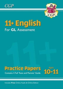 11+ GL English Practice Papers - Ages 10-11 (with Parents' Guide & Online Edition) - CGP Books; CGP Books (Paperback) 14-01-2019 