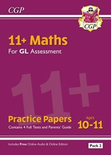 11+ GL Maths Practice Papers: Ages 10-11 - Pack 2 (with Parents' Guide & Online Edition) - CGP Books; CGP Books (Paperback) 29-11-2018 