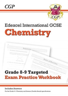 Edexcel International GCSE Chemistry: Grade 8-9 Targeted Exam Practice Workbook (with answers) - CGP Books; CGP Books (Paperback) 17-12-2018 
