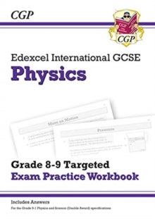Edexcel International GCSE Physics: Grade 8-9 Targeted Exam Practice Workbook (with answers) - CGP Books; CGP Books (Paperback) 17-12-2018 