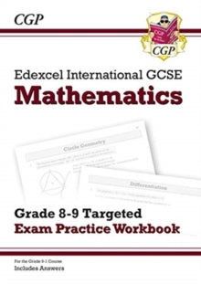 Edexcel International GCSE Maths Grade 8-9 Targeted Exam Practice Workbook (includes Answers) - CGP Books; CGP Books (Paperback) 21-12-2018 