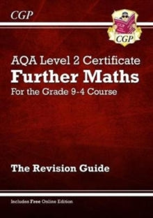 Grade 9-4 AQA Level 2 Certificate: Further Maths - Revision Guide (with Online Edition) - Parsons, Richard; CGP Books (Paperback) 17-12-2018 