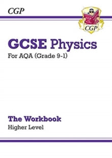 Grade 9-1 GCSE Physics: AQA Workbook - Higher - CGP Books; CGP Books (Paperback) 26-04-2019 