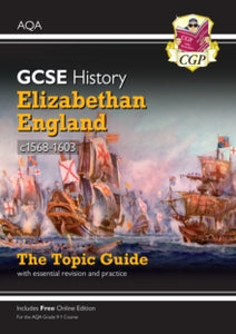 New Grade 9-1 GCSE History AQA Topic Guide - Elizabethan England, c1568-1603 - CGP Books; CGP Books (Paperback) 19-08-2019 