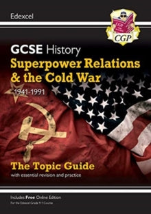 New Grade 9-1 GCSE History Edexcel Topic Guide - Superpower Relations and the Cold War, 1941-91 - CGP Books; CGP Books (Paperback) 17-05-2019 