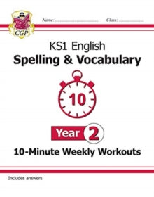 KS1 English 10-Minute Weekly Workouts: Spelling & Vocabulary - Year 2 - CGP Books; CGP Books (Paperback) 22-10-2019 
