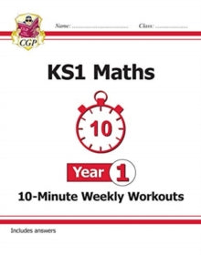 KS1 Maths 10-Minute Weekly Workouts - Year 1 - CGP Books; CGP Books (Paperback) 21-03-2019 