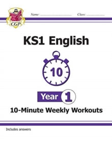KS1 English 10-Minute Weekly Workouts - Year 1 - CGP Books; CGP Books (Paperback) 25-04-2019 