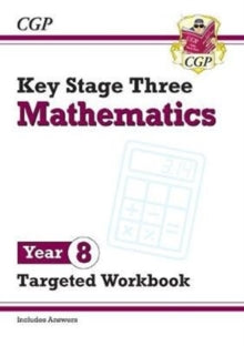 KS3 Maths Year 8 Targeted Workbook (with answers) - CGP Books; CGP Books (Paperback) 31-05-2019 