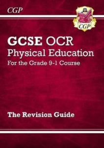 GCSE Physical Education OCR Revision Guide - for the Grade 9-1 Course - CGP Books; CGP Books (Paperback) 30-05-2019 