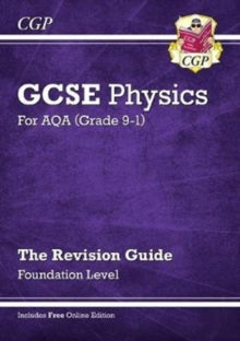 New GCSE Physics AQA Revision Guide - Foundation includes Online Edition, Videos & Quizzes - CGP Books; CGP Books (Paperback) 07-05-2019 