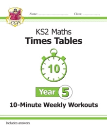 New KS2 Maths: Times Tables 10-Minute Weekly Workouts - Year 5 - CGP Books; CGP Books (Paperback) 15-08-2019 