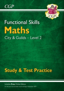 Functional Skills Maths: City & Guilds Level 2 - Study & Test Practice (for 2021 & beyond) - CGP Books; CGP Books (Paperback) 06-08-2019 