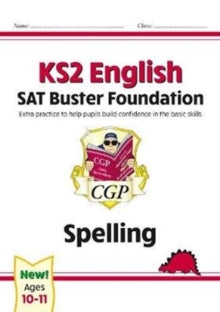 New KS2 English SAT Buster Foundation: Spelling (for the 2022 tests) - CGP Books; CGP Books (Paperback) 12-12-2019 