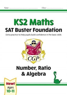 New KS2 Maths SAT Buster Foundation: Number, Ratio & Algebra (for the 2022 tests) - CGP Books; CGP Books (Paperback) 22-11-2019 