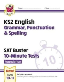 New KS2 English SAT Buster 10-Minute Tests: Grammar, Punctuation & Spelling - Foundation (for 2022) - CGP Books; CGP Books (Paperback) 03-12-2019 
