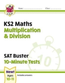 New KS2 Maths SAT Buster 10-Minute Tests - Multiplication & Division (for the 2022 tests) - CGP Books; CGP Books (Paperback) 03-12-2019 