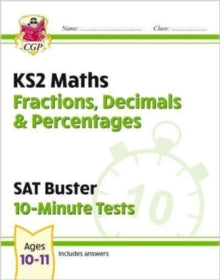 New KS2 Maths SAT Buster 10-Minute Tests - Fractions, Decimals & Percentages (for the 2022 tests) - CGP Books; CGP Books (Paperback) 09-12-2019 