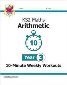 KS2 Maths 10-Minute Weekly Workouts: Arithmetic - Year 3 - CGP Books; CGP Books (Paperback) 28-02-2020 