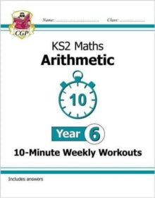 New KS2 Maths 10-Minute Weekly Workouts: Arithmetic - Year 6 - CGP Books; CGP Books (Paperback) 20-03-2020 
