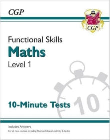New Functional Skills Maths Level 1 - 10 Minute Tests (for 2020 & beyond) - CGP Books; CGP Books (Paperback) 04-03-2020 